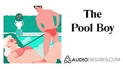 The Pool Boy (Erotic Audio for Women, Sexy ASMR, Audio Porn)